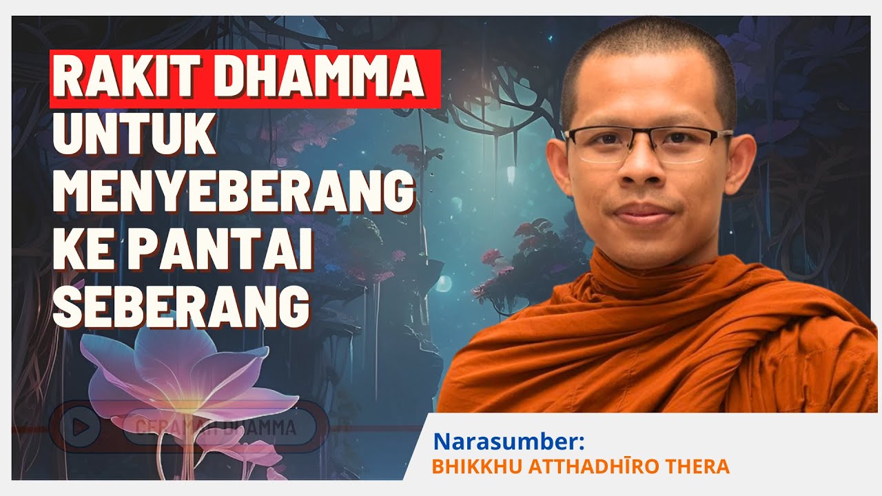 Ceramah Dhamma: Rakit Dhamma || Bhikkhu Atthadhiro Thera || Dhamma Nusantara