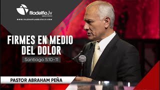 Firmes en medio del dolor  Abraham Peña  05 Abril