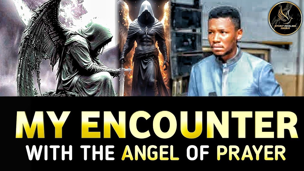 I MET THE ANGEL OF PRAYER – APOSTLE EDU UDECHUKWU'S SUPERNATURAL ENCOUNTER