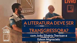 Literatura deve ser transgressora? com João Silvério Trevisan e Edson Migracielo | Casa Record FLIP