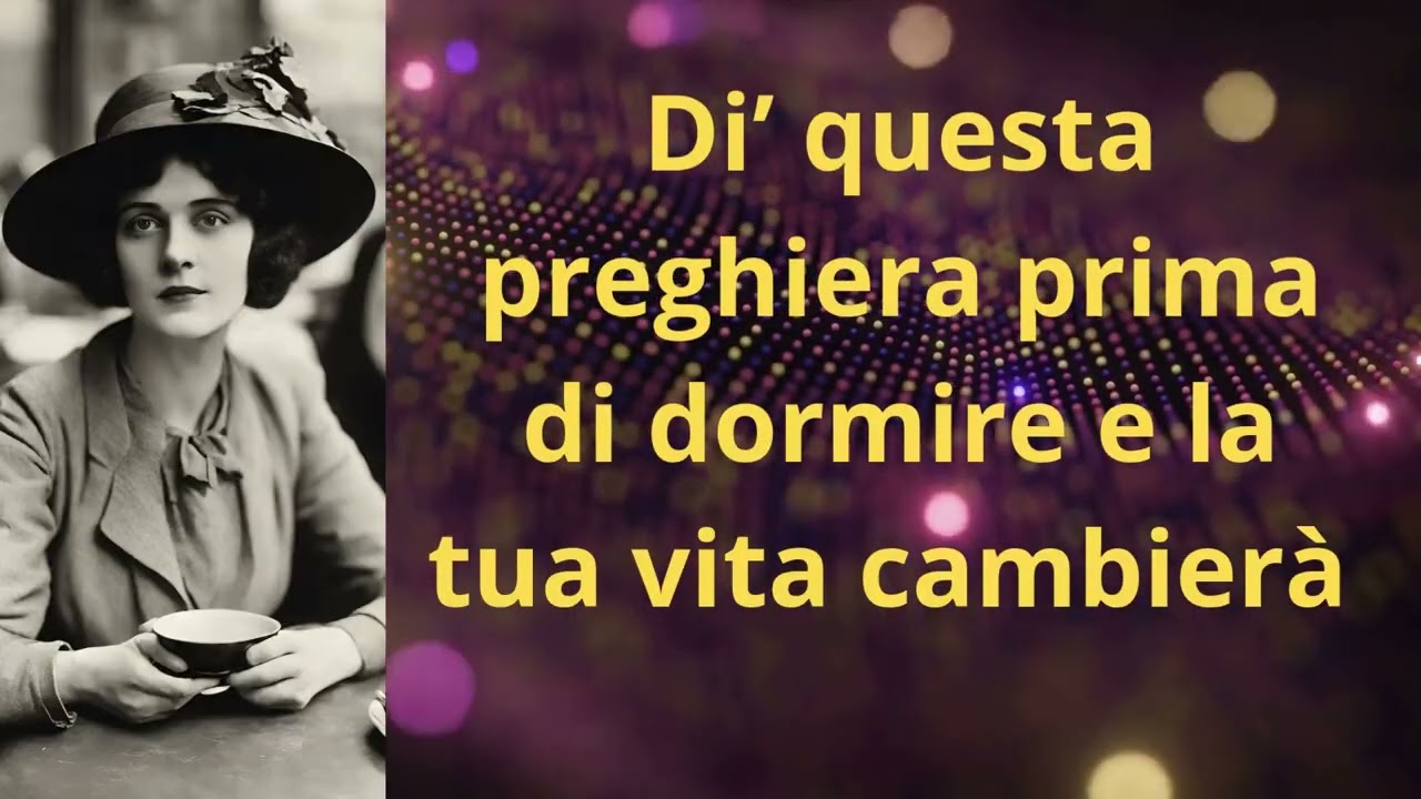 🙏INCREDIBILE! | Di’ questa PREGHIERA prima di dormire e la tua vita cambierà |Florence Scovel Shinn