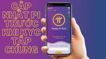 Cập nhật thông tin trước khi Pi network đi vào mainnet và KYC đồng loạt
