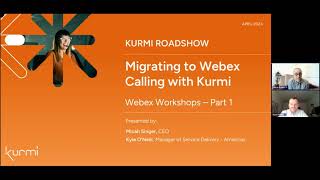 Webex Workshops Series Part 1: Migrating to Webex Calling with Kurmi
