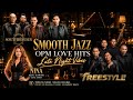 Smooth Jazz OPM Love Songs 🎷 Southborder, Freestyle, Nina (Late Night Vibes)
