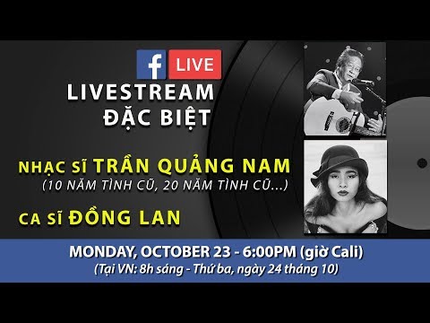 Video Livestream với nhạc sĩ Trần Quảng Nam & ca sĩ Đồng Lan - youtube