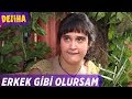 Deliha - Erkek Gibi Olursam