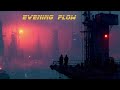 Evening Flow * Relaxing Blade Runner Vibes Soundscape
