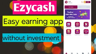 Ezy cash earn real money app||Earn money without investment|| Ezycash real or fake screenshot 2
