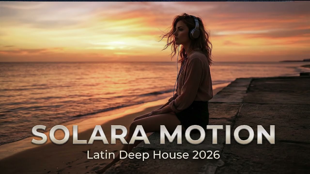 Solara Motion — Latin Deep House 2026