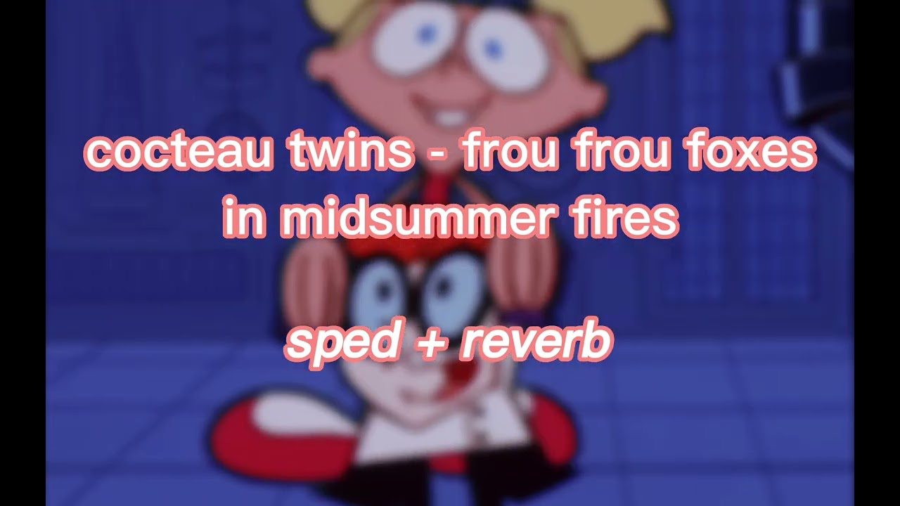 Cocteau Twins - Frou Frou Foxes in Midsummer Fires (sped up + reverb)