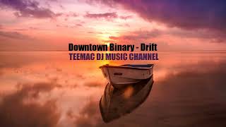 Downtown Binary - Drift