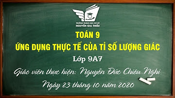 NGT Toán 9 - Ứng Dụng Thực Tế Của Tỉ Số Lượng Giác