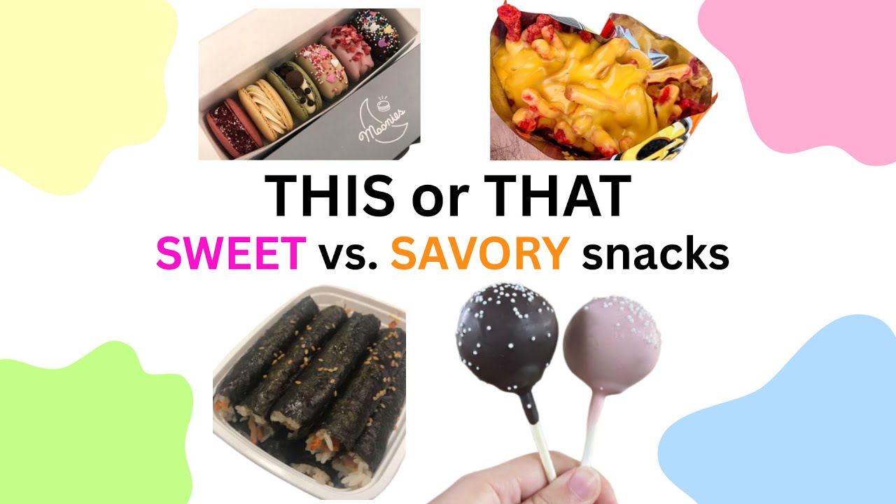 Sweet vs Savory Snacks | THIS or THAT 🍟🍫