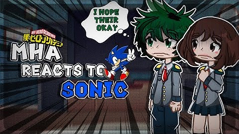 ☆「MHA/BHNA reacts to SONIC‼️」(3/3)☆