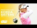 What Makes the Korda Sisters So Good at Golf? | Inside The Game | Golfing World