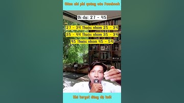 Giảm 25% chi phí quảng cáo facebook khi target đúng độ tuổi