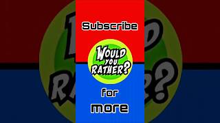 Would you rather have 😉 | random viral mix edition | #subscribe #quiz #mrbeast #viralshorts