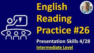 English Reading Practice: #26 (Intermediate) - Presentation Skills 4 of 28