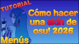 [TUTORIAL] Cómo hacer tu propia skin para Osu!