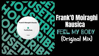 Frank'O Moiraghi, Nausica - Feel My Body (Original Mix)