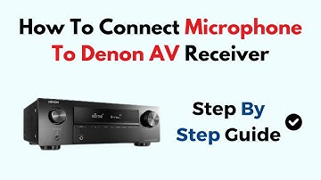 How to Connect Microphone to Denon AV Receiver – Step-by-Step Audio Setup Guide