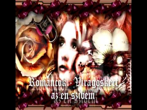 Románcok - Virágoskert Az én Szívem
