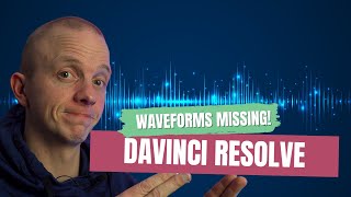 Waveforms missing in Davinci Resolve