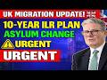UK Migration Policy Shift | What the 10 Year ILR Plan &amp; Asylum Changes Mean