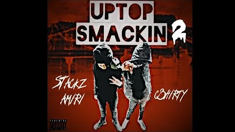 Stackz Amiri x C3hirty - Uptop Smackin 2 (Official Audio)