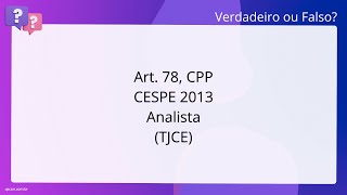 QScon Direito: [Art. 78, CPP] CESPE 2013 - Analista (TJ-CE)