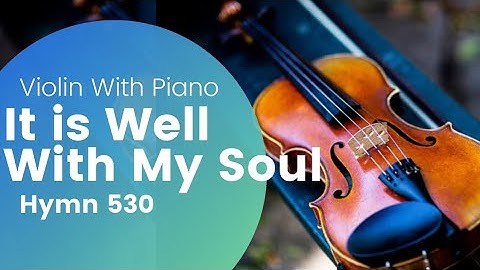 It is Well With Soul - Violin Four By Four - hymn 530