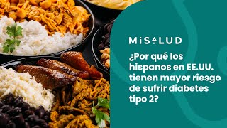 ¿Por qué los hispanos en EE.UU. tienen mayor riesgo de sufrir diabetes tipo 2? | MiSalud