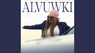 Video thumbnail of "Alvuwki - LIKE U"