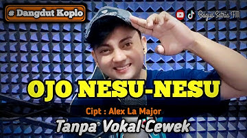 Ojo nesu-nesu - karaoke duet tanpa vokal cewek dangdut koplo