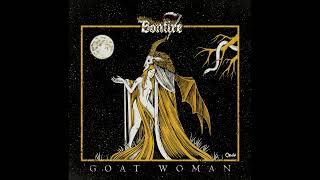 Bonfire - Goat Woman