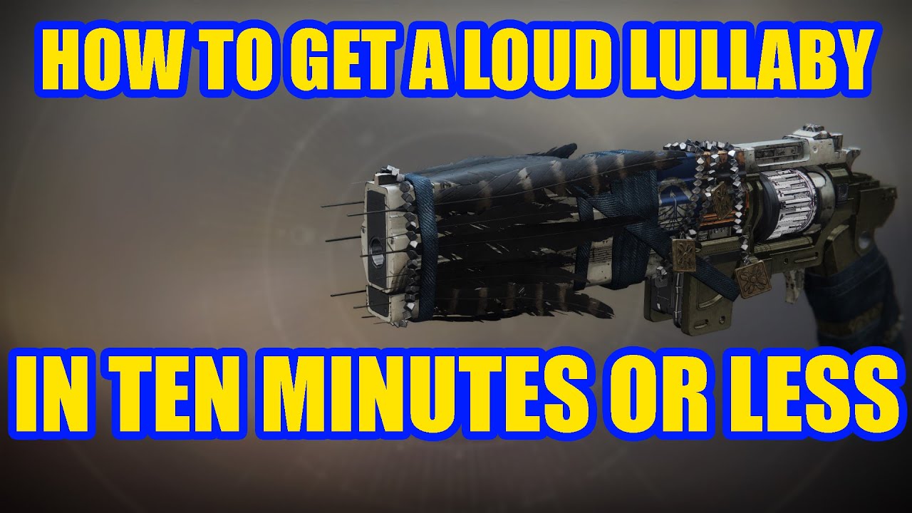 How To Get The Loud Lullaby Hand Cannon In Ten Minutes Or Less!