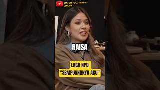 Jawaban Raisa Ketika Ditanya Lagu Npd Sempurnanya Aku raisa6690 vindes enzystoria shorts