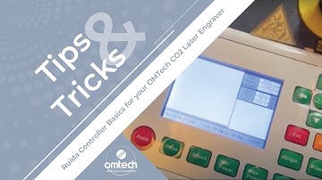 Ruida Controller Basics for your OMTech CO2 Laser Engraver - Laser Engraver Tips & Tricks - OMTech