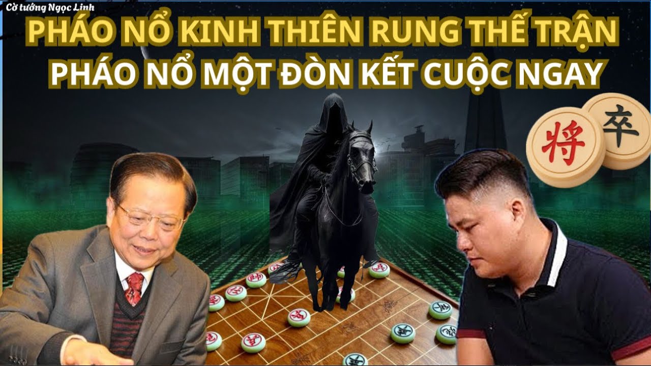 Cờ tướng Lại Lý Huynh đại chiến với Lão Cao Thủ Trung Hoa Vu Ấu Hoa