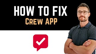 ✅ How to Fix Crew Messaging and Scheduling App Not Working (Full Guide) screenshot 4