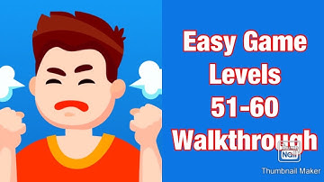 Easy Game - Levels 51-60 Walkthrough