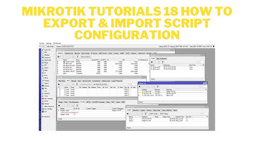 MIKROTIK TUTORIALS 18 HOW TO EXPORT & IMPORT SCRIPT  CONFIGURATION