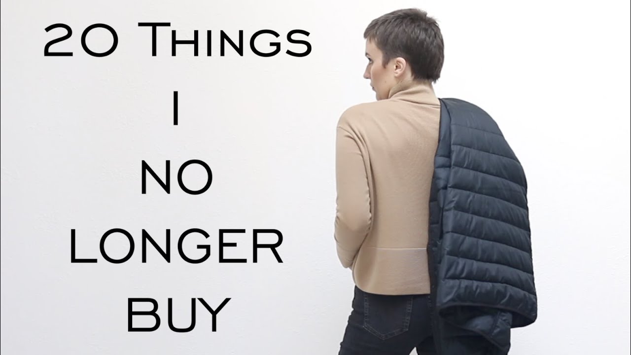 20 Things I NO LONGER BUY Minimalist Wardrobe Sustainable Fashion Emily Wheatley YouTube
