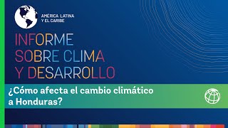 ¿Cómo afecta el cambio climático a Honduras?