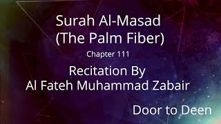 Surah Al-Masad (The Palm Fiber) Al Fateh Muhammad Zabair  Quran Recitation