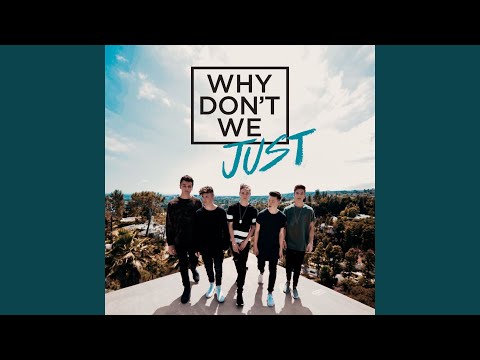 Putar We the Party - Why Don't We