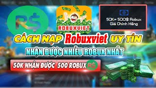 Robuxviet có Uy Tín Không? Hướng Dẫn Mua Robux VNG Tại RoBux Viet