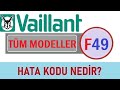 Vaillant kombi f49 hata kodu nedir nasl giderilir  vaillant kombi arzalar  detayl anlatm