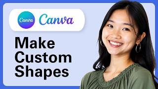 Learn How To Make Custom Shapes In Canva
