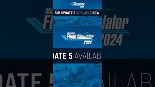 Sim Update 5 is here! #msfs2024 #simupdate #SU5 #flightsimulator #microsoftflightsimulator #MSFS